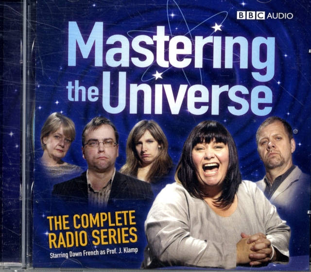 Mastering The Universe : The Complete Radio Series: Starring Dawn French as Prof. J Klamp, CD-Audio Book