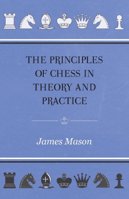 THE Principles of Chess in Theory and Practice, Paperback / softback Book