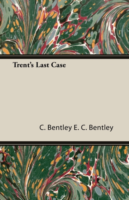 Trent's Last Case, Paperback / softback Book