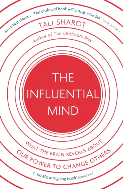 The Influential Mind : What the Brain Reveals About Our Power to Change Others, EPUB eBook