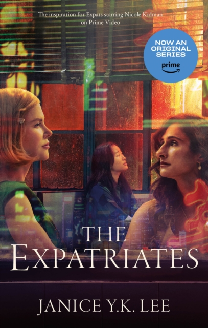 The Expatriates : The inspiration for Expats, starring Nicole Kidman on Amazon Prime Video 26 January 2024, EPUB eBook
