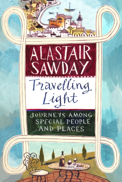 Travelling Light : Journeys Among Special People and Places, EPUB eBook