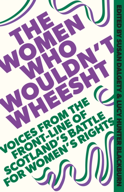 The Women Who Wouldn't Wheesht, Hardback Book