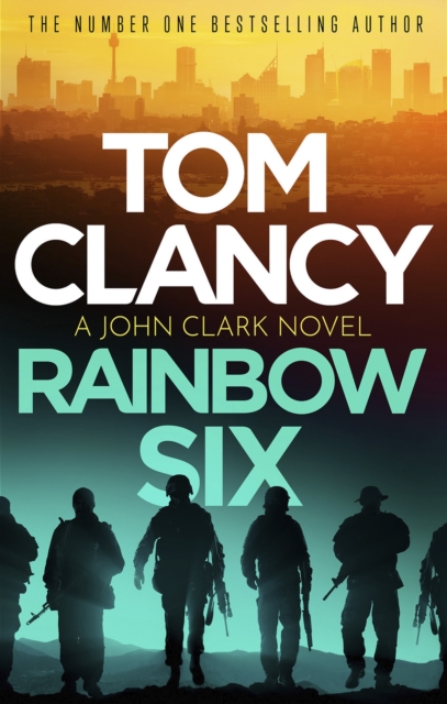 Rainbow Six : The unputdownable thriller that inspired one of the most popular videogames ever created, EPUB eBook