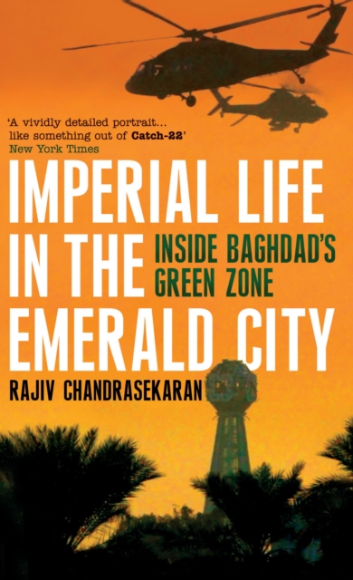 Imperial Life in the Emerald City : Inside Baghdad's Green Zone, EPUB eBook