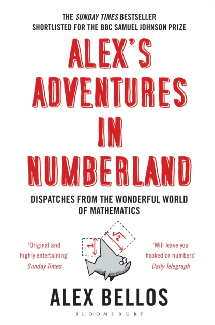 Alex's Adventures in Numberland : Dispatches from the Wonderful World of Mathematics, Paperback / softback Book