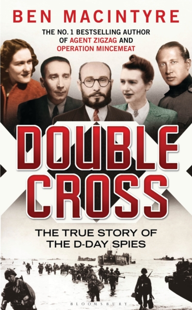 Double Cross : The True Story of the D-Day Spies, Hardback Book