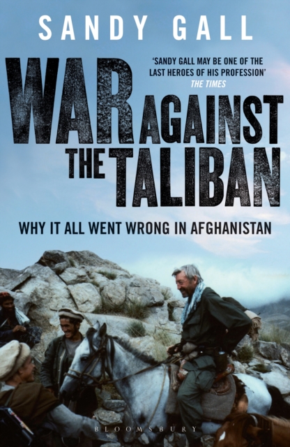 War Against the Taliban : Why It All Went Wrong in Afghanistan, EPUB eBook
