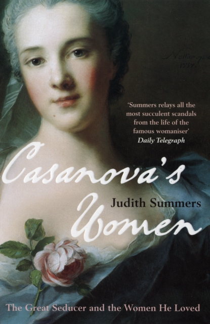 Casanova's Women : The Great Seducer and the Women He Loved, EPUB eBook