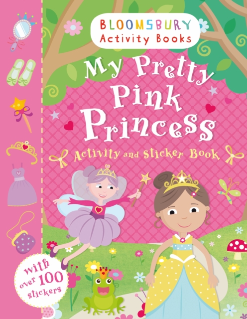 My Pretty Pink Princess Activity and Sticker Book : Bloomsbury Activity Books, Paperback / softback Book