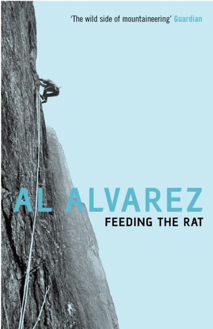 Feeding The Rat : A Climber's Life on the Edge, EPUB eBook