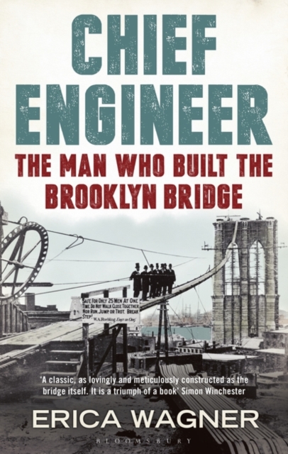 Chief Engineer : The Man Who Built the Brooklyn Bridge, Hardback Book