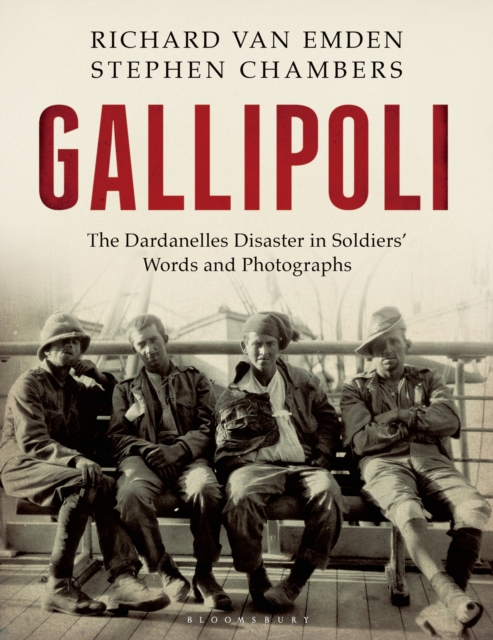 Gallipoli : The Dardanelles Disaster in Soldiers' Words and Photographs, Hardback Book