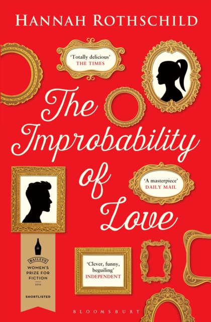 The Improbability of Love : SHORTLISTED FOR THE BAILEYS WOMEN'S PRIZE FOR FICTION 2016, Paperback / softback Book