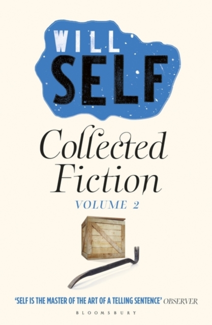 Will Self's Collected Fiction : Volume II, EPUB eBook