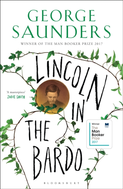 Lincoln in the Bardo : Winner of the Man Booker Prize 2017, Hardback Book