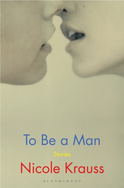 To Be a Man : 'One of America's Most Important Novelists' (New York Times), EPUB eBook