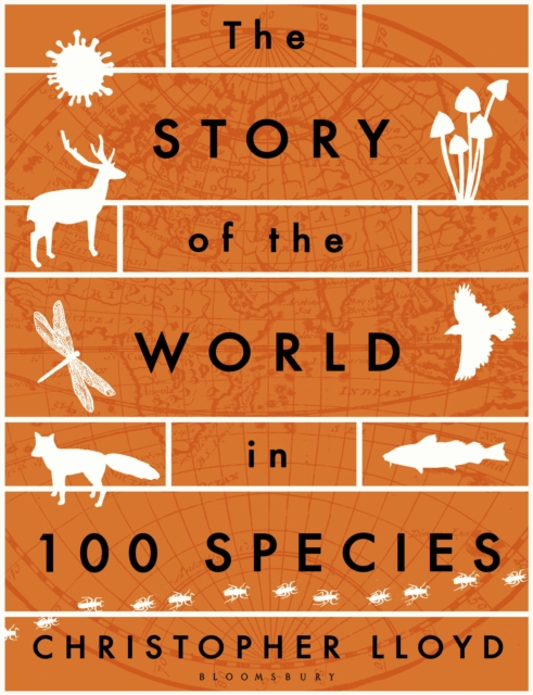 The Story of the World in 100 Species, Paperback / softback Book