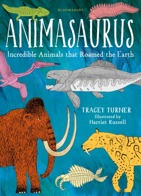 Animasaurus : Incredible Animals That Roamed the Earth, Hardback Book