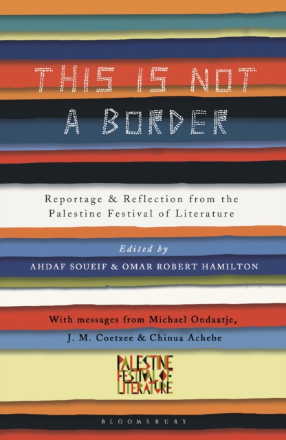 This Is Not a Border : Reportage & Reflection from the Palestine Festival of Literature, EPUB eBook