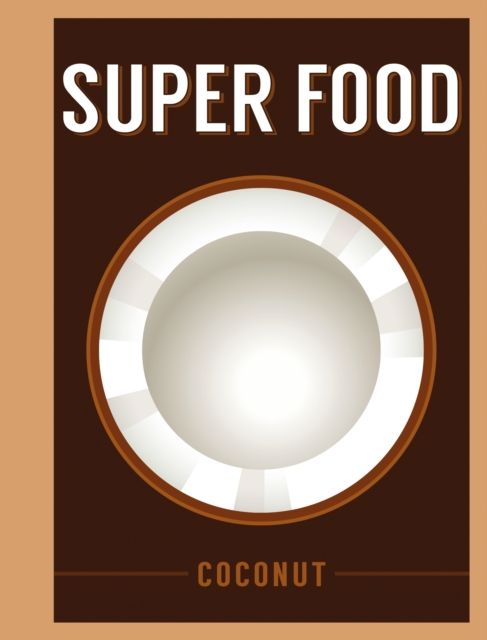 Super Food: Coconut, Hardback Book