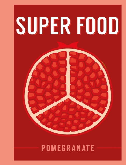 Super Food: Pomegranate, PDF eBook