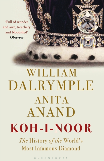 Koh-i-Noor : The History of the World's Most Infamous Diamond, Paperback / softback Book