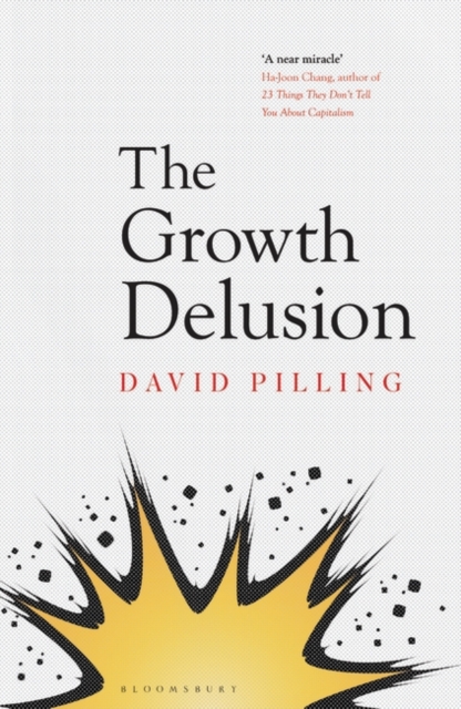 The Growth Delusion : The Wealth and Well-Being of Nations, Hardback Book