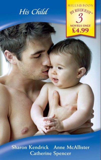 His Child : The Mistress's Child / Nathan's Child / D'Alessandro's Child, EPUB eBook