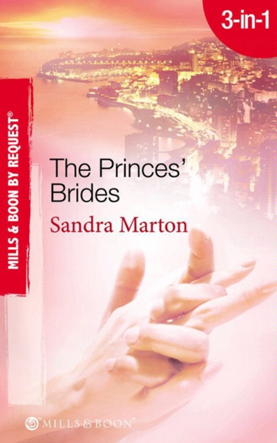 The Princes' Brides : The Italian Prince's Pregnant Bride / the Greek Prince's Chosen Wife / the Spanish Prince's Virgin Bride, EPUB eBook