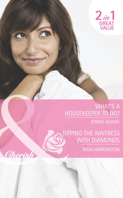 What's A Housekeeper To Do? / Tipping The Waitress With Diamonds : What's a Housekeeper to Do? / Tipping the Waitress with Diamonds, EPUB eBook