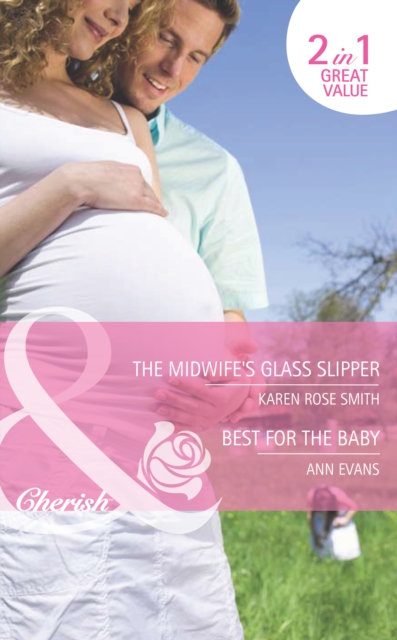 The Midwife's Glass Slipper / Best For The Baby : The Midwife's Glass Slipper (the Baby Experts) / Best for the Baby (9 Months Later), EPUB eBook