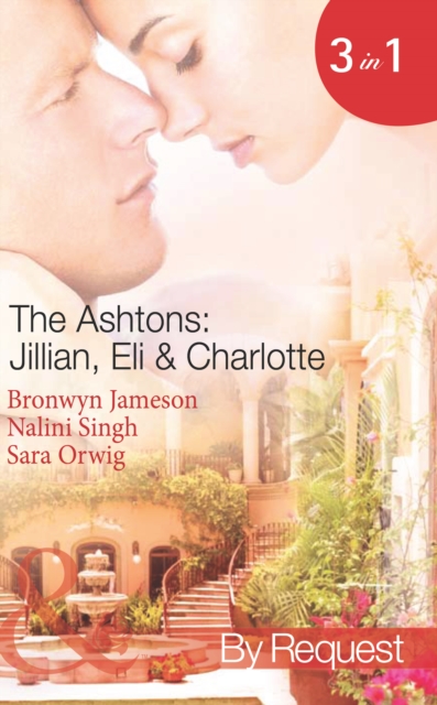 The Ashtons: Jillian, Eli & Charlotte : Just a Taste / Awaken the Senses / Estate Affair, EPUB eBook