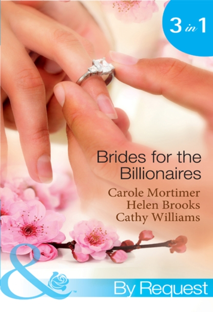 Brides For The Billionaires : The Billionaire's Marriage Bargain / the Billionaire's Marriage Mission / Bedded at the Billionaire's Convenience, EPUB eBook