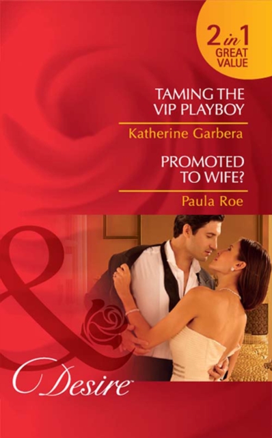 Taming The Vip Playboy / Promoted To Wife? : Taming the VIP Playboy (Miami Nights) / Promoted to Wife?, EPUB eBook