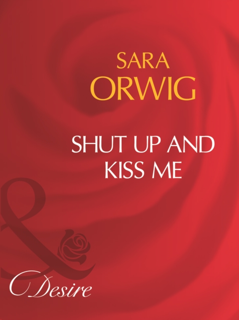 Shut Up And Kiss Me, EPUB eBook