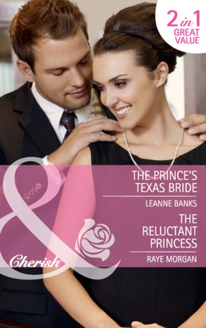 The Prince's Texas Bride / The Reluctant Princess : The Prince's Texas Bride / the Reluctant Princess, EPUB eBook