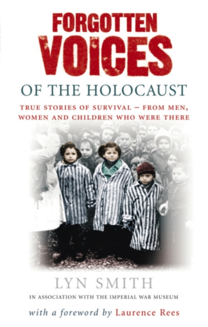 Forgotten Voices of The Holocaust : A new history in the words of the men and women who survived, EPUB eBook