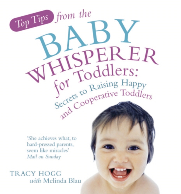 Top Tips from the Baby Whisperer for Toddlers : Secrets to Raising Happy and Cooperative Toddlers, EPUB eBook