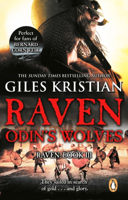 Raven 3: Odin's Wolves : (Raven: 3): A thrilling, blood-stirring and blood-soaked Viking adventure from bestselling author Giles Kristian, EPUB eBook
