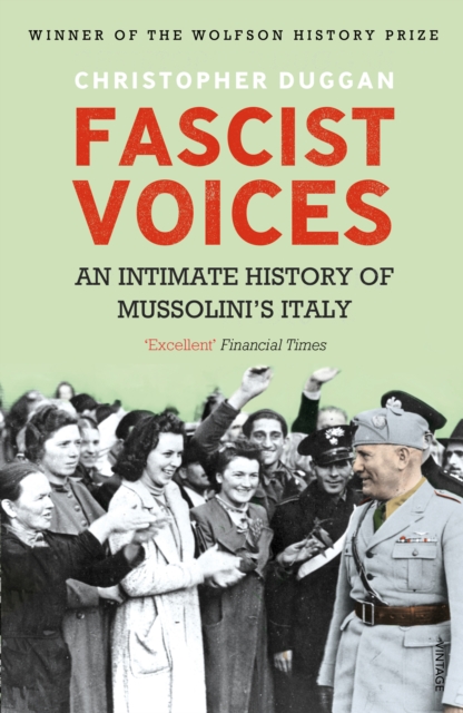 Fascist Voices : An Intimate History of Mussolini's Italy, EPUB eBook