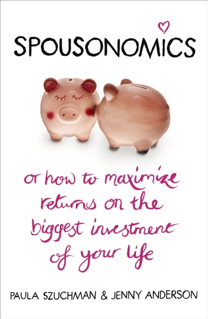 Spousonomics : Or how to maximise returns on the biggest investment of your life, EPUB eBook