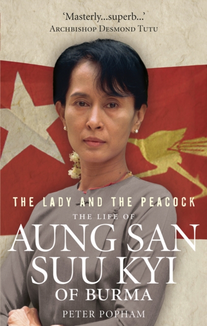 The Lady And The Peacock : The Life of Aung San Suu Kyi of Burma, EPUB eBook