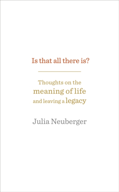 Is That All There Is? : Thoughts on the meaning of life and leaving a legacy, EPUB eBook