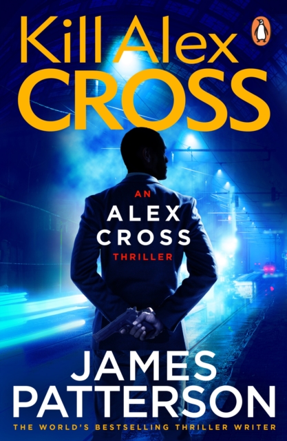 Kill Alex Cross : (Alex Cross 18), EPUB eBook