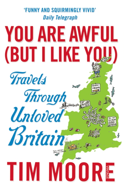 You Are Awful (But I Like You) : Travels Through Unloved Britain, EPUB eBook
