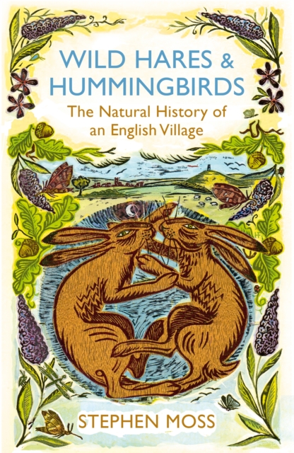 Wild Hares and Hummingbirds : The Natural History of an English Village, EPUB eBook