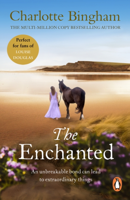 The Enchanted : a wonderfully uplifting story of a special friendship that runs incredibly deep from bestselling author Charlotte Bingham, EPUB eBook