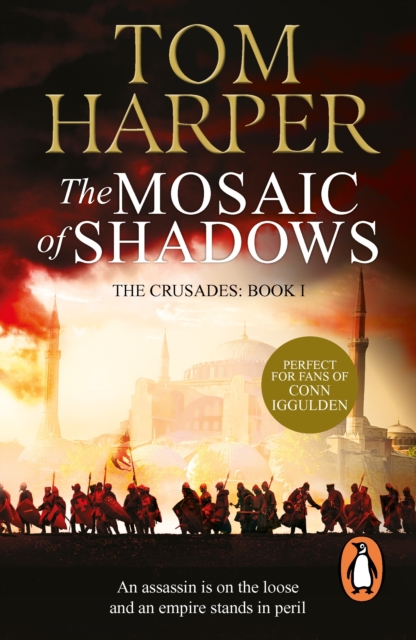 The Mosaic Of Shadows : (The Crusade Trilogy: I): a thrilling epic of murder, betrayal, bloodshed and intrigue in the age of the Crusades, EPUB eBook