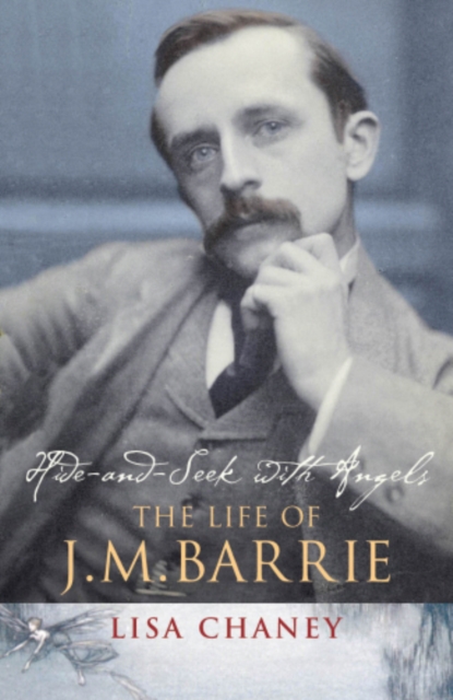 Hide-And-Seek With Angels : The Life of J.M. Barrie, EPUB eBook